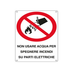 Cartello segnalatore - 16,6x26,2 cm - NON USARE ACQUA PER SPEGNERE INCENDI SU PARTI ELETTRICHE - alluminio - Cartelli Segnalato