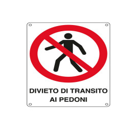 Cartello segnalatore - 27x37 cm - DIVIETO DI TRANSITO AI PEDONI - alluminio - Cartelli Segnalatori