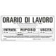 Cartello segnalatore - 30x20 cm - ORARIO DI LAVORO - alluminio - Cartelli Segnalatori