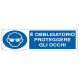 Cartello segnalatore - 35x12,5 cm - E' OBBLIGATORIO PROTEGGERE GLI OCCHI - alluminio - Cartelli Segnalatori