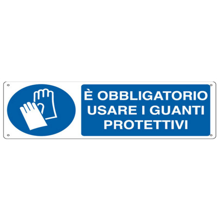 Cartello segnalatore - 35x12,5 cm - E' OBBLIGATORIO USARE I GUANTI PROTETTIVI - alluminio - Cartelli Segnalatori