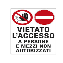Cartello segnalatore - 50x67 cm - VIETATO L'ACCESSO A PERSONE E MEZZI NON AUTORIZZATI - polionda - Cartelli Segnalatori