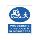 Cartello segnalatore - 50x70 cm - PROCEDERE A VELOCITA' DI SICUREZZA - alluminio - Cartelli Segnalatori