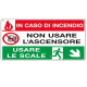 Cartello segnalatore multisimbolo - 30x20 cm - IN CASO DI INCENDIO NON USARE L'ASCENSORE… - alluminio - Cartelli Segnalatori